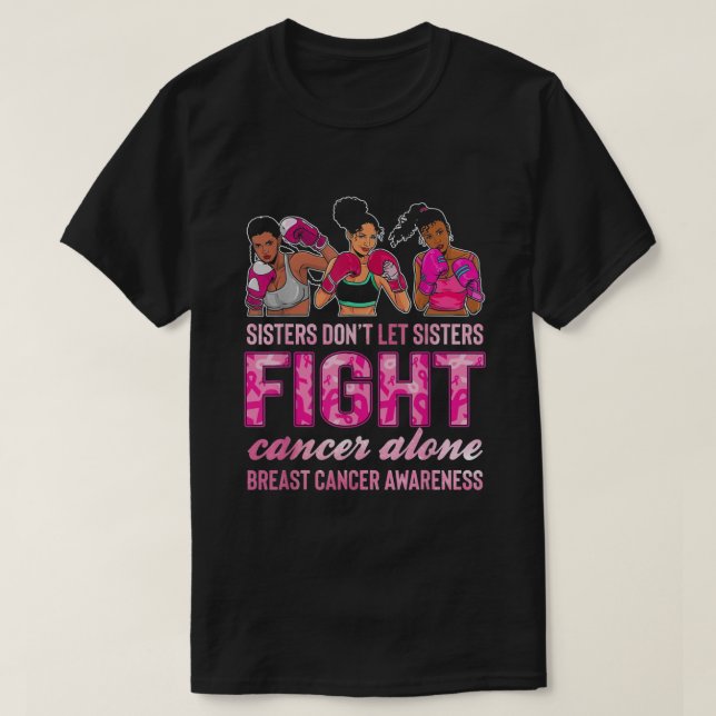 inte låta systrar bekämpa ensam av cancer t shirt (Design framsida)