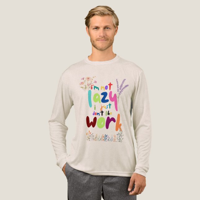 Inte lätt, bara gilla inte arbete - Roligt utan bl T Shirt (Hel framsida)