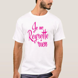 Inte ledset om något - Je ne Regrette Rien T Shirt