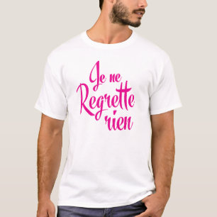 Inte ledset om något - Je ne Regrette Rien T Shirt
