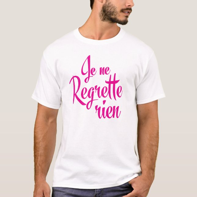 Inte ledset om något - Je ne Regrette Rien T Shirt (Framsida)