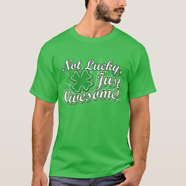 Inte Lucky, bara Fantastisk Funny St patricks day T-shirt (Framsida)