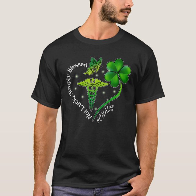 Inte Lucky bara välsignad CNA St. Patrick Day T Shirt (Framsida)