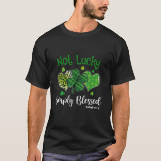 Inte Lucky, helt enkelt välsignad kristen Shamrock T Shirt