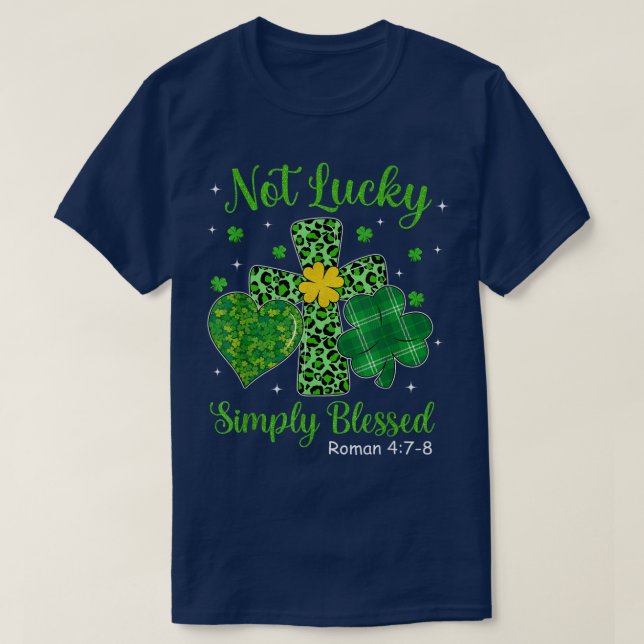 Inte Lucky, helt enkelt välsignad St patricks day  T Shirt (Design framsida)
