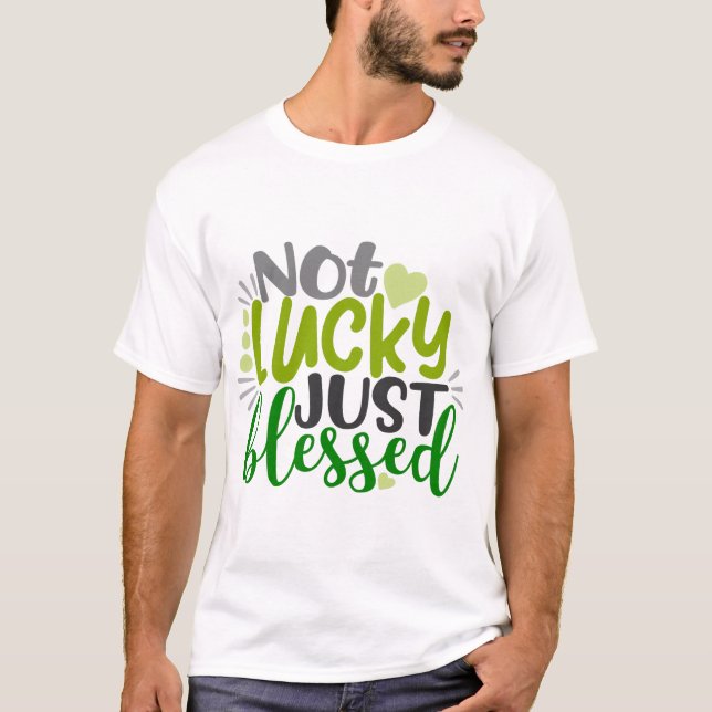 Inte lycklig, bara välsignad t shirt (Framsida)