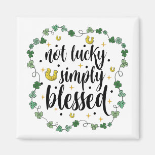 Inte lycklig helt enkelt välsignad St Patrick's Da Magnet