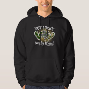 Inte lycklig helt enkelt välsignad St Patricks Day Hoodie