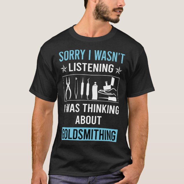 Inte lyssna på Goldsmithing Goldsmith T Shirt (Framsida)
