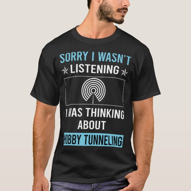 Inte lyssna på hobby Tunneling T Shirt (Framsida)
