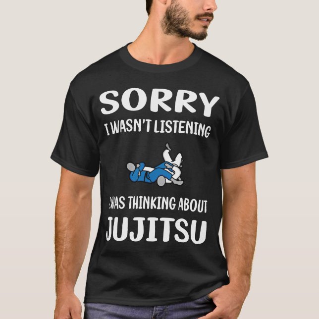 Inte lyssnar Jujitsu Ju Jitsu Jiujitsu Jiu Jitsu T Shirt (Framsida)