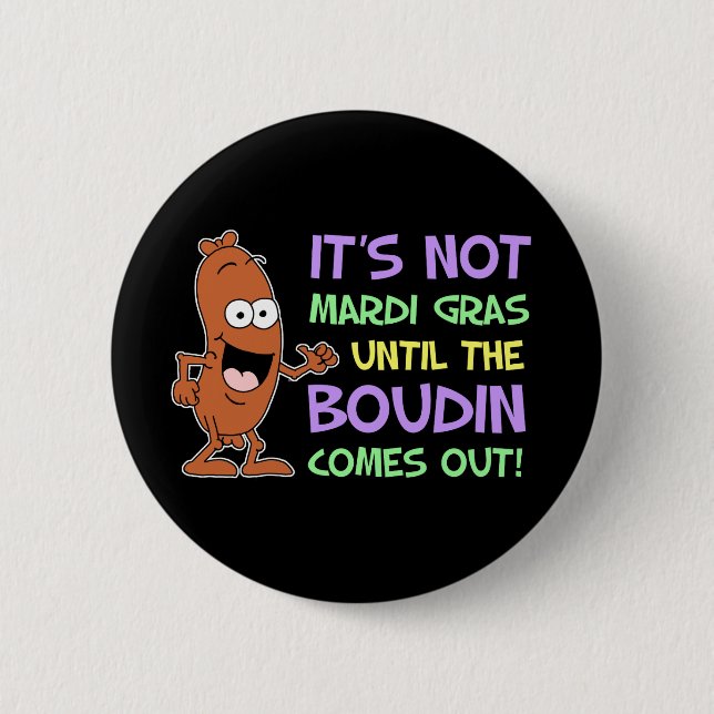 Inte Mardi Gras förrän Boudin kommer ut Knapp (Framsida)