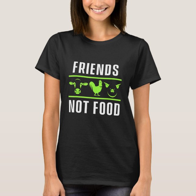 Inte mat Vänner Ko Gris Kyckling Vegetarisk mat O T Shirt (Framsida)