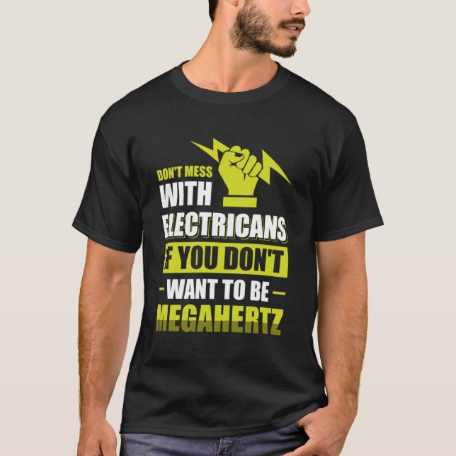  inte med Electricans om du inte vill b T Shirt (Framsida)