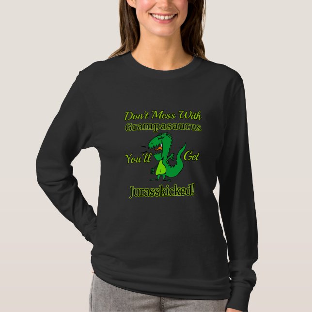  inte med Granpasaurus Du får Jurasskick T Shirt (Framsida)