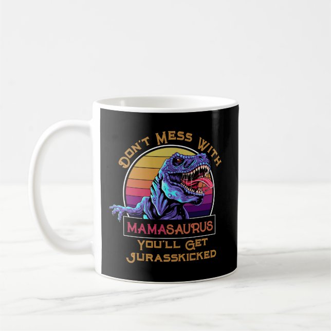  inte med Mamasaurus, du får Jurasskick e Kaffemugg (Vänster)
