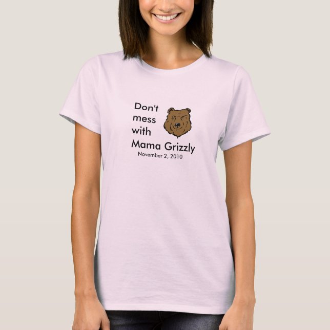  inte med Mamma Grizzly T-skjortan Tee Shirt (Framsida)