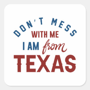 inte med mig jag är från Texas Fyrkantigt Klistermärke