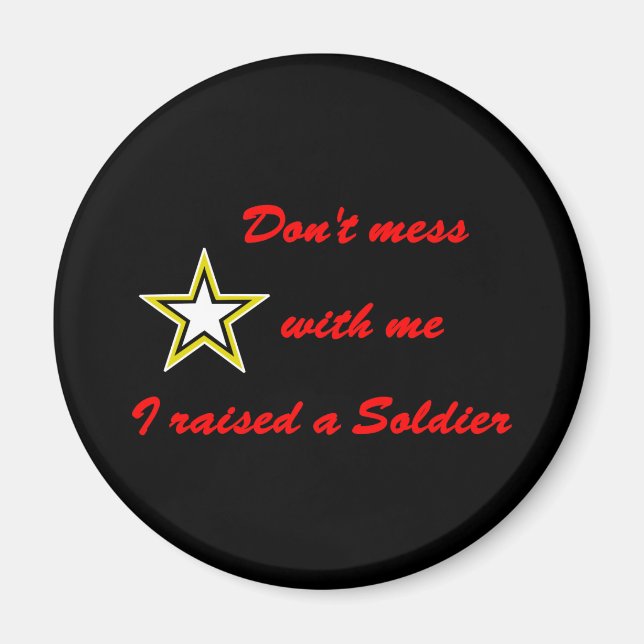  inte med mig. Jag uppfostrade en soldat Magnet (Framsidan)