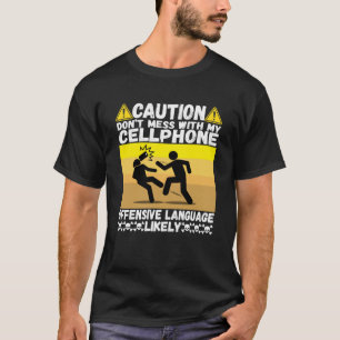 inte med min mobiltelefon, bästa Humor-telefoncel T Shirt