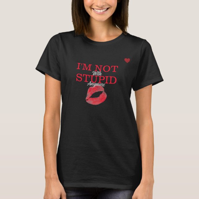 Inte med stela längre - modern Roligt Chic T Shirt (Framsida)