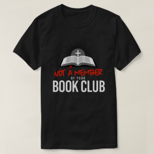 Inte medlem i din bok-klubb t shirt