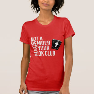 Inte medlem i din bok-klubb t shirt