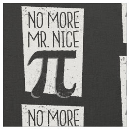 Inte mer mr nice Pi Day roligt Tyg