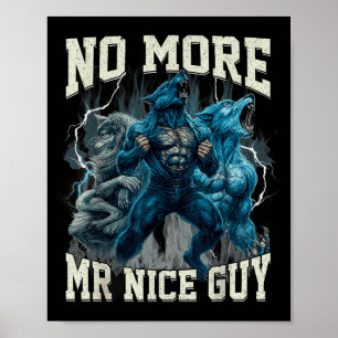 Inte Mer Mr Snäll Guy Roligt Alpha Wolf Meme Pappa Poster
