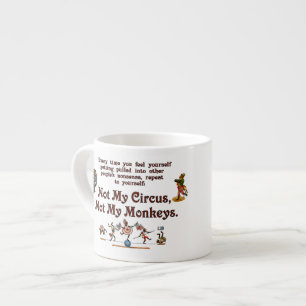 Inte min apor, inte min cirkus espressomugg