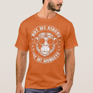 Inte min circus-apor, ynka apa, djuret. t shirt