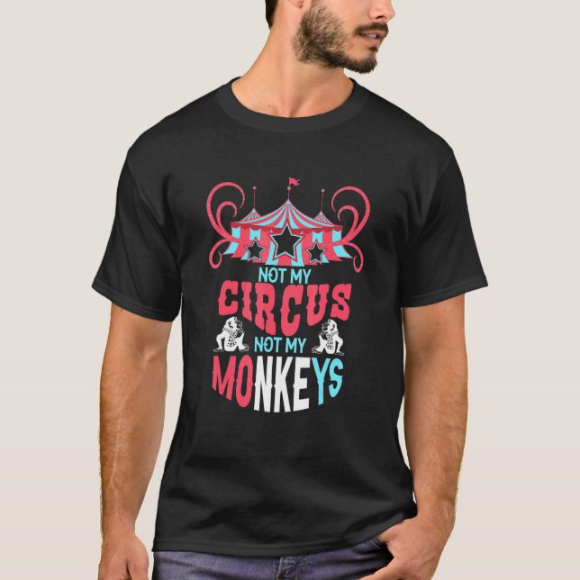 Inte min cirkus-citat, inte mina apor t shirt (Framsida)