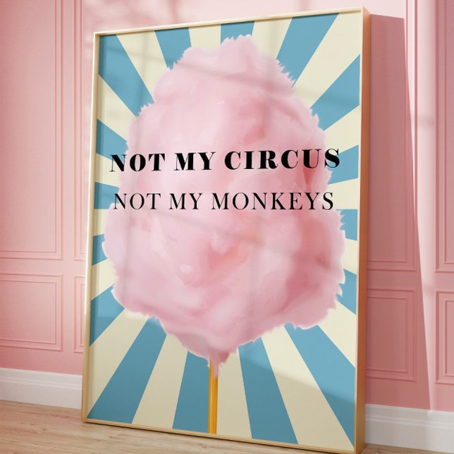 Inte min cirkus, inte min apa Art, roligt Trendig Poster (Funny Quote art)