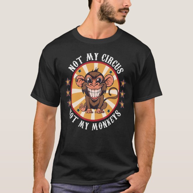 Inte min cirkus, inte min apa, min apa citerar Man T Shirt (Framsida)