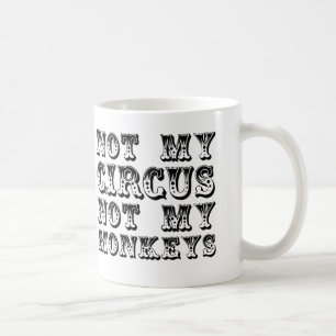 Inte min cirkus, inte min apa - svart kaffemugg
