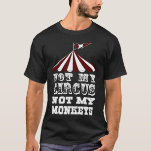 Inte min cirkus inte min apor, INTE MITT PROBLEM Tee Shirt