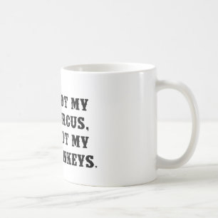 Inte min cirkus, inte min apor kaffemugg