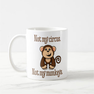 "Inte min cirkus. Inte min apor. ", Kaffemugg