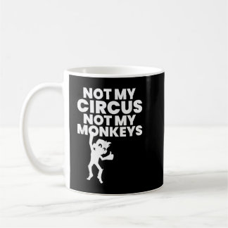 Inte min cirkus, inte min apor Kopiera Kaffemugg