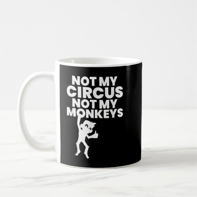 Inte min cirkus, inte min apor Kopiera Kaffemugg (Vänster)