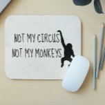 Inte min cirkus, inte min Monkey MousePad Musmatta<br><div class="desc">Den här designen har skapats genom digital grafik. Det kan vara personlig i området att tillhandahålla eller anpassa genom att klicka för att anpassa ytterligare alternativ och ändra namn, initialer eller ord. Du kan också ändra texten färg och stil eller ta bort texten för en bilddesign. Kontakta mig på colorflowcreations@gmail.com...</div>
