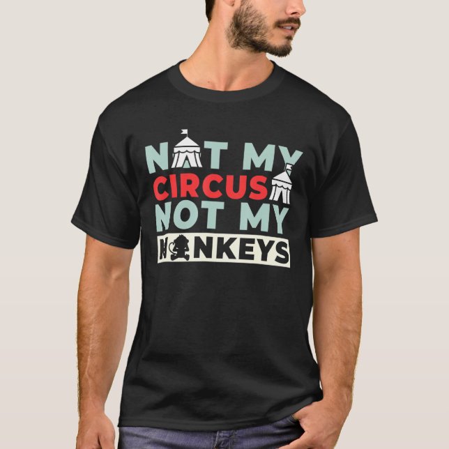 Inte min cirkus, inte mina apor 1 t shirt (Framsida)