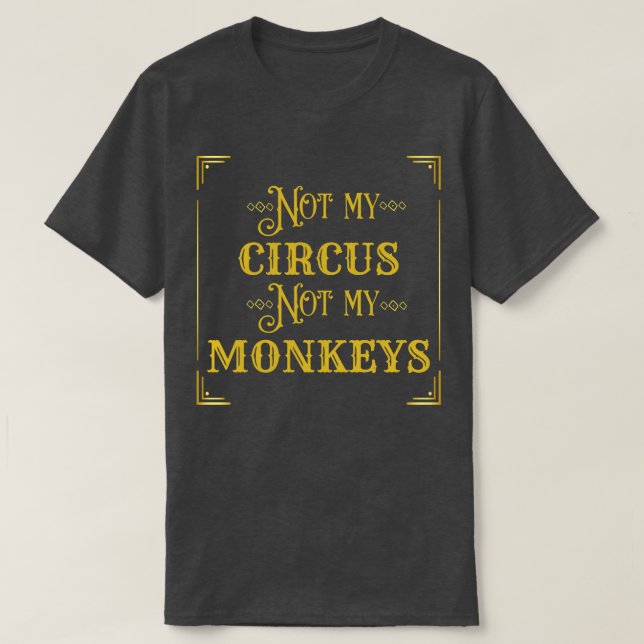 Inte min cirkus, inte mina apor 2 t shirt (Design framsida)