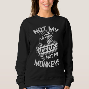 Inte Min Cirkus Inte Mina Apor Citat Djur Apa T Shirt