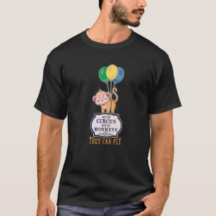 Inte min cirkus, inte mina apor, de kan flyga cita t shirt