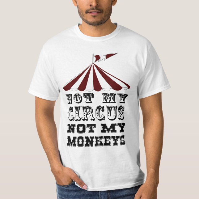 Inte min cirkus, inte mina apor, INTE MITT PROBLEM Tee Shirt (Framsida)