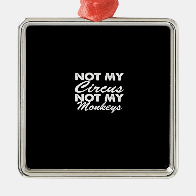 Inte min cirkus, inte mina apor julgransprydnad metall (Framsidan)