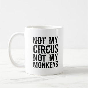Inte min cirkus, inte mina apor kaffemugg