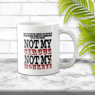 Inte min cirkus, inte mina apor kaffemugg