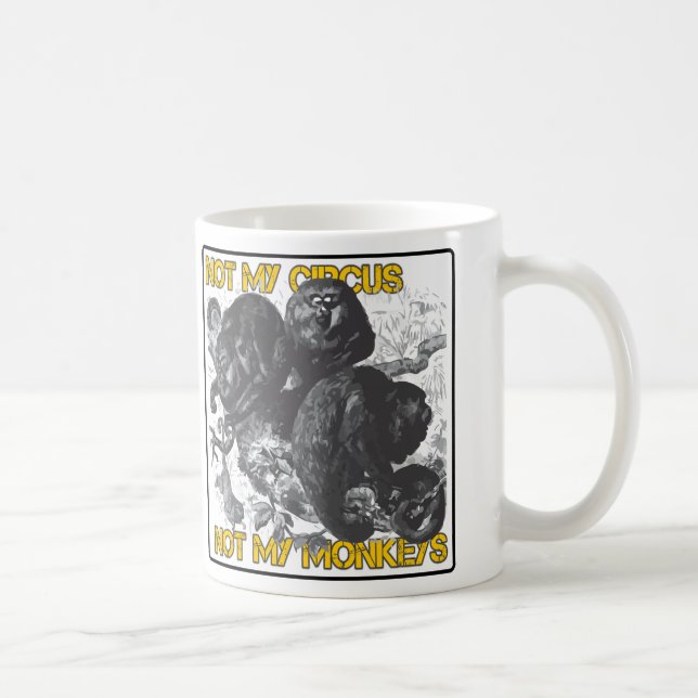 Inte min cirkus, inte mina apor kaffemugg (Höger)